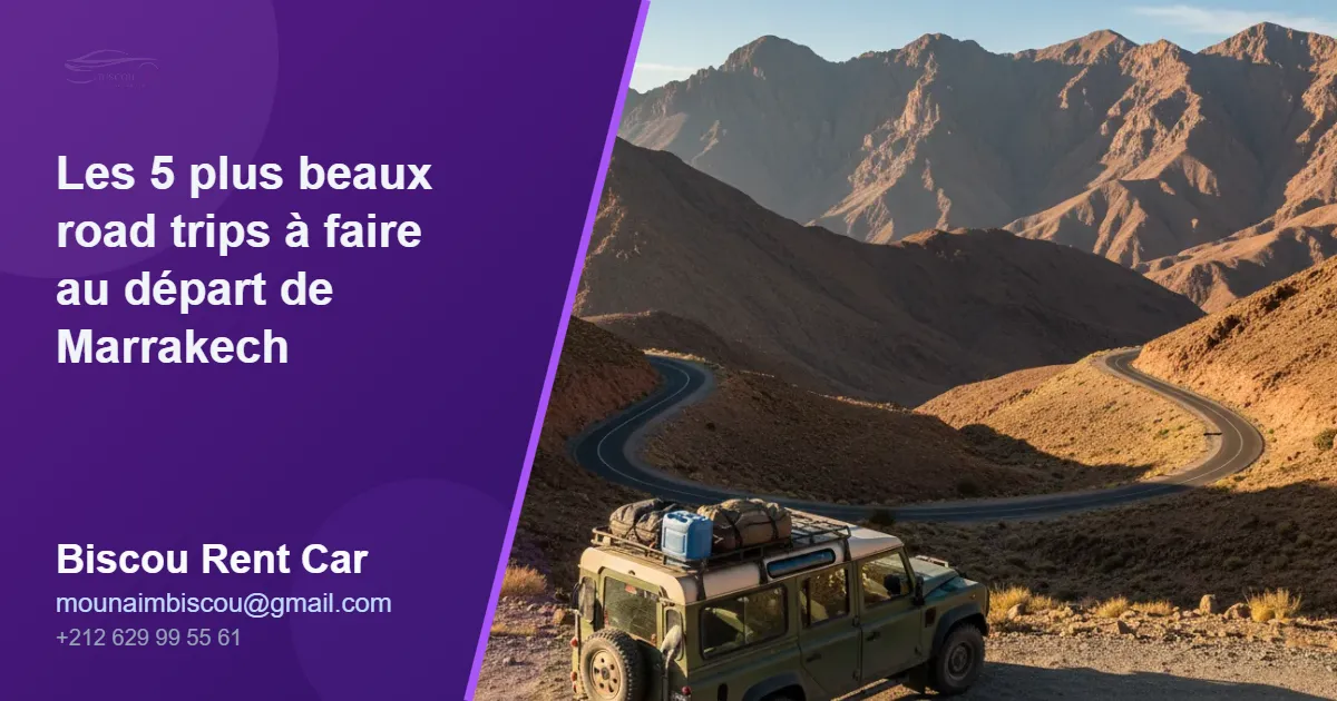Les 5 plus beaux road trips à faire au départ de Marrakech